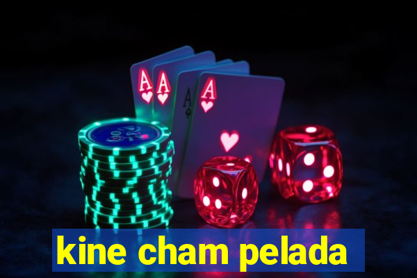 kine cham pelada